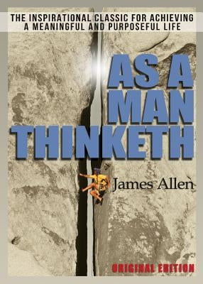 As A Man Thinketh by Allen, James