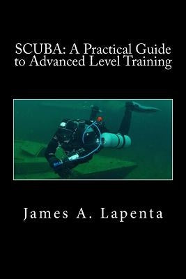 Scuba: A Practical Guide to Advanced Level Training by Lapenta, James a.