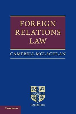 Foreign Relations Law by McLachlan, Campbell