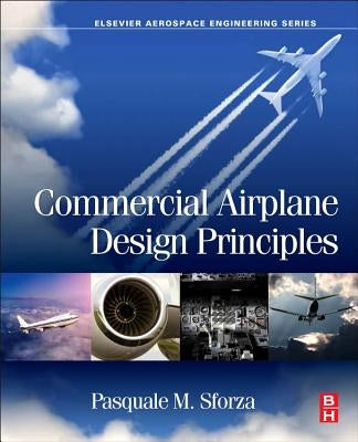 Commercial Airplane Design Principles by Sforza, Pasquale M.