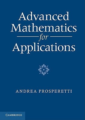 Advanced Mathematics for Applications by Prosperetti, Andrea