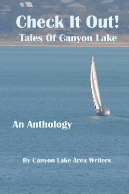 Check It Out!: Tales of Canyon Lake by Authors, Various