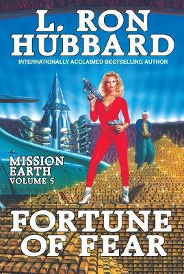 Fortune of Fear: Mission Earth Volume 5 by Hubbard, L. Ron