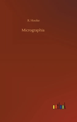 Micrographia by Hooke, R.