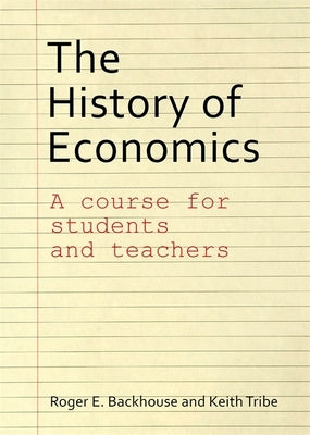 The History of Economics: A Course for Students and Teachers by Backhouse, Roger E.