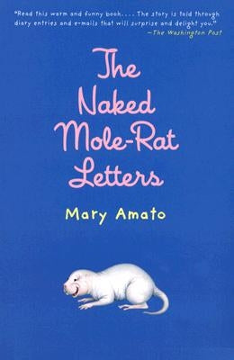 The Naked Mole-Rat Letters by Amato, Mary