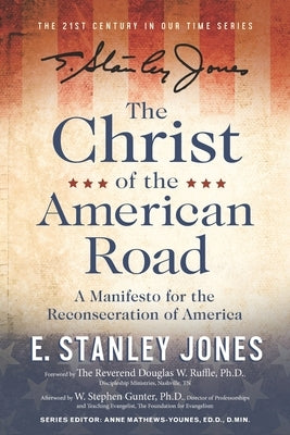 The Christ of the American Road: A Manifesto for the Reconsecration of America by Ruffle, Douglas W.