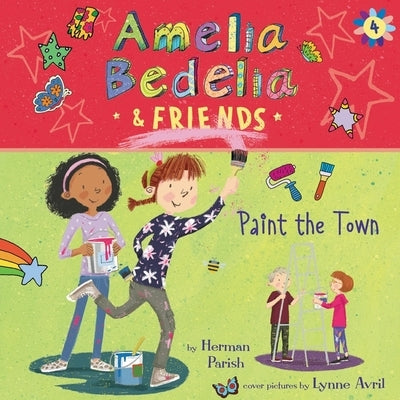 Amelia Bedelia & Friends #4: Amelia Bedelia & Friends Paint the Town Lib/E by Parish, Herman