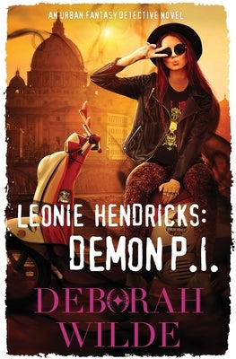 Leonie Hendricks: Demon P.I: An Urban Fantasy Detective Novel by Wilde, Deborah