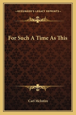 For Such a Time as This by McIntire, Carl