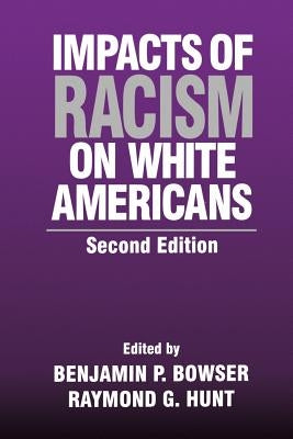 Impacts of Racism on White Americans by Hunt, Raymond G.