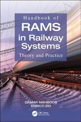 Handbook of RAMS in Railway Systems: Theory and Practice by Mahboob, Qamar