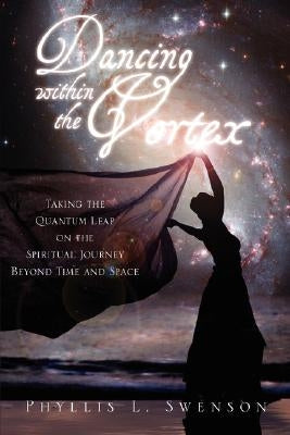 Dancing Within the Vortex by Swenson, Phyllis