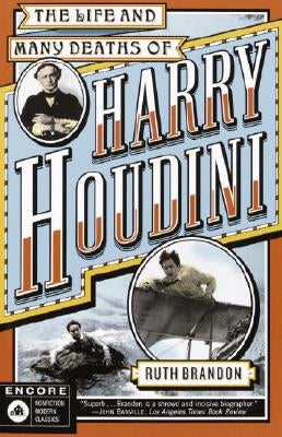 The Life and Many Deaths of Harry Houdini by Brandon, Ruth