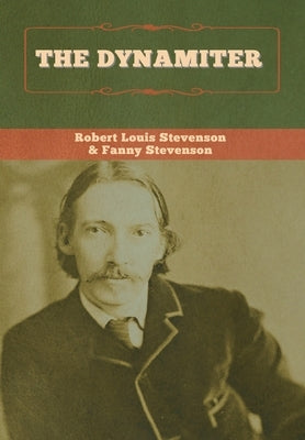 The Dynamiter by Stevenson, Robert Louis