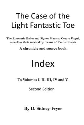 The Case of the Light Fantastic Toe, Index: The Romantic Ballet and Signor Maestro Cesare Pugni, as well as their survival by means of Tsarist Russia by Gullette, Alan