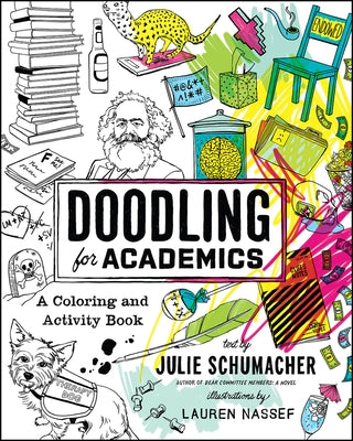 Doodling for Academics: A Coloring and Activity Book by Schumacher, Julie