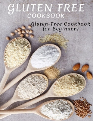 Gluten Free Cookbook: Gluten-Free Cookbook For Beginners by Jefferson, Catrina