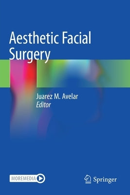 Aesthetic Facial Surgery by Avelar, Juarez M.