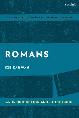 Romans: An Introduction and Study Guide: Empire and Resistance by Wan, Sze-Kar
