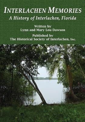 Interlachen Memories by Dawson, Lynn