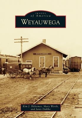Weyauwega by Heltemes, Kim J.