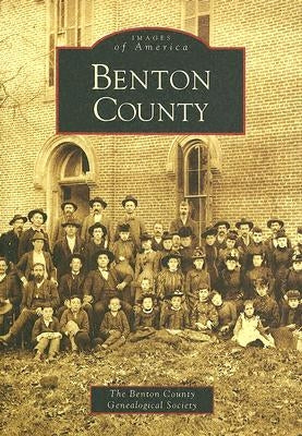 Benton County by The Benton County Genealogical Society