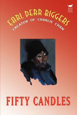 Fifty Candles by Biggers, Earl Derr