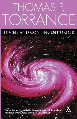 Divine and Contingent Order by Torrance, Thomas F.