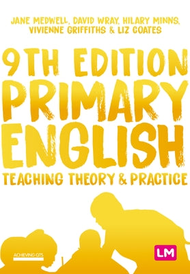 Primary English: Teaching Theory and Practice by Medwell, Jane A.