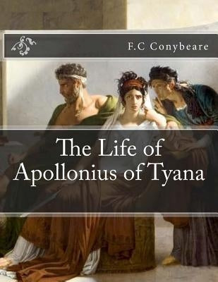 The Life of Apollonius of Tyana by Conybeare, F. C.