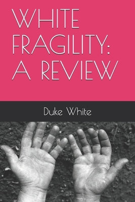 White Fragility: A Review by White, Duke