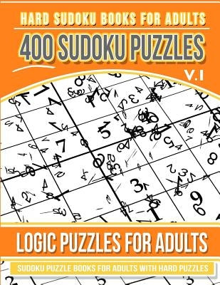 Hard Sudoku Books for Adults 400 Sudoku Puzzles Vol 1: Sudoku Puzzle Books for Adults with Hard Puzzles by Michaels, Debbie