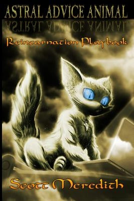 Astral Advice Animal: The Insider's Reincarnation Playbook by Ray, Jeremy