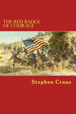 The Red Badge of Courage by Crane, Stephen