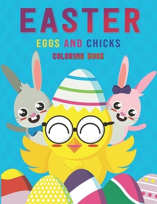Easter Eggs and Chicks Coloring Book: For Kids Ages 3 to 8 by Koob, Roloc