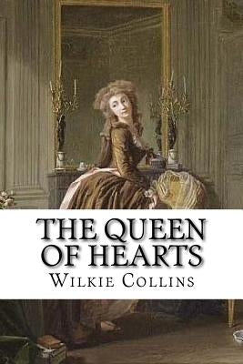 The Queen of Hearts by Collins, Wilkie