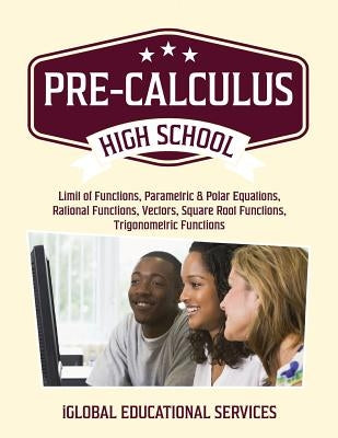 Pre-Calculus: High School Math Tutor Lesson Plans by Services, Iglobal Educational