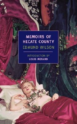 Memoirs of Hecate County by Wilson, Edmund