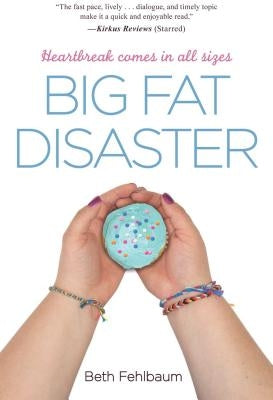 Big Fat Disaster by Fehlbaum, Beth