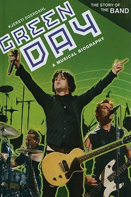Green Day: A Musical Biography by Egerdahl, Kjersti