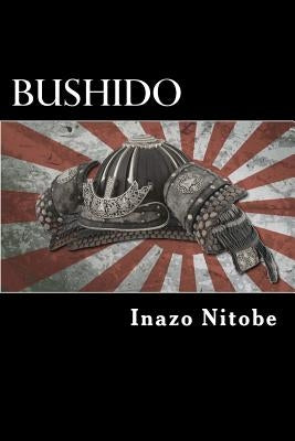 Bushido: The Soul of Japan by Nitobe, Inazo
