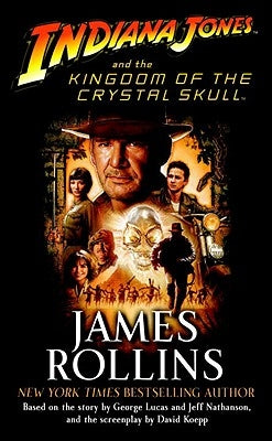 Indiana Jones and the Kingdom of the Crystal Skull (Tm) by Rollins, James