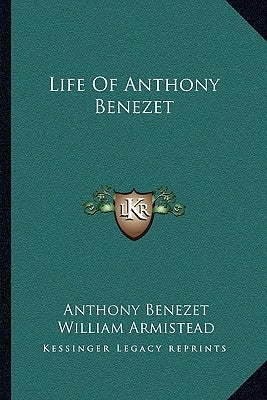 Life of Anthony Benezet by Benezet, Anthony
