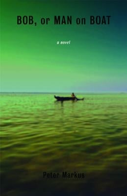 Bob, or Man on Boat by Markus, Peter
