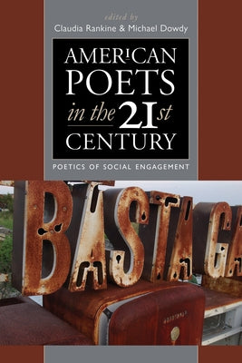 American Poets in the 21st Century: The Poetics of Social Engagement by Rankine, Claudia