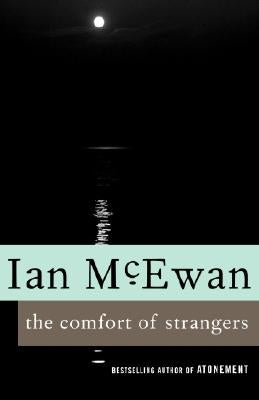 The Comfort of Strangers by McEwan, Ian
