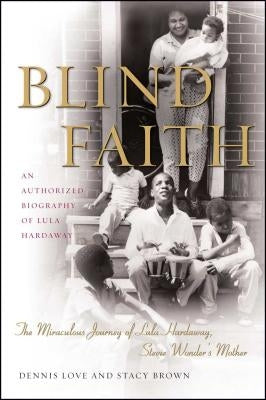 Blind Faith: The Miraculous Journey of Lula Hardaway, Stevie Wonder's Mother by Love, Dennis