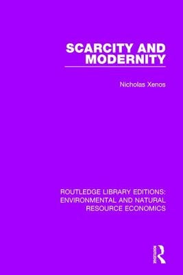 Scarcity and Modernity by Xenos, Nicholas