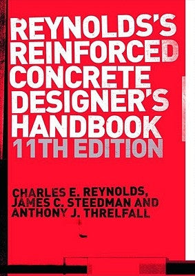 Reinforced Concrete Designer's Handbook by Reynolds, Charles E.